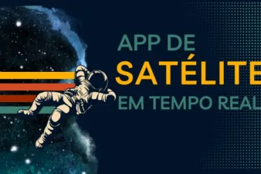 Apps de Satélite em tempo real pra se Sentir um Explorador Espacial