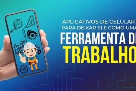 Transforme seu Celular em Ferramentas de Trabalho para Obras