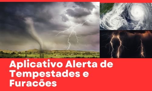 Aplicativos de Alerta de Tempestade e Furacão em Tempo Real